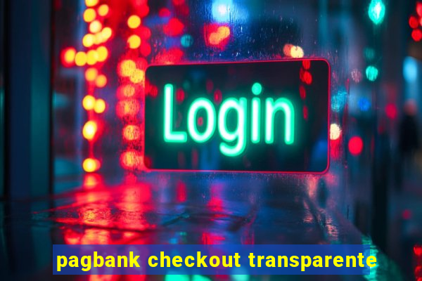 pagbank checkout transparente